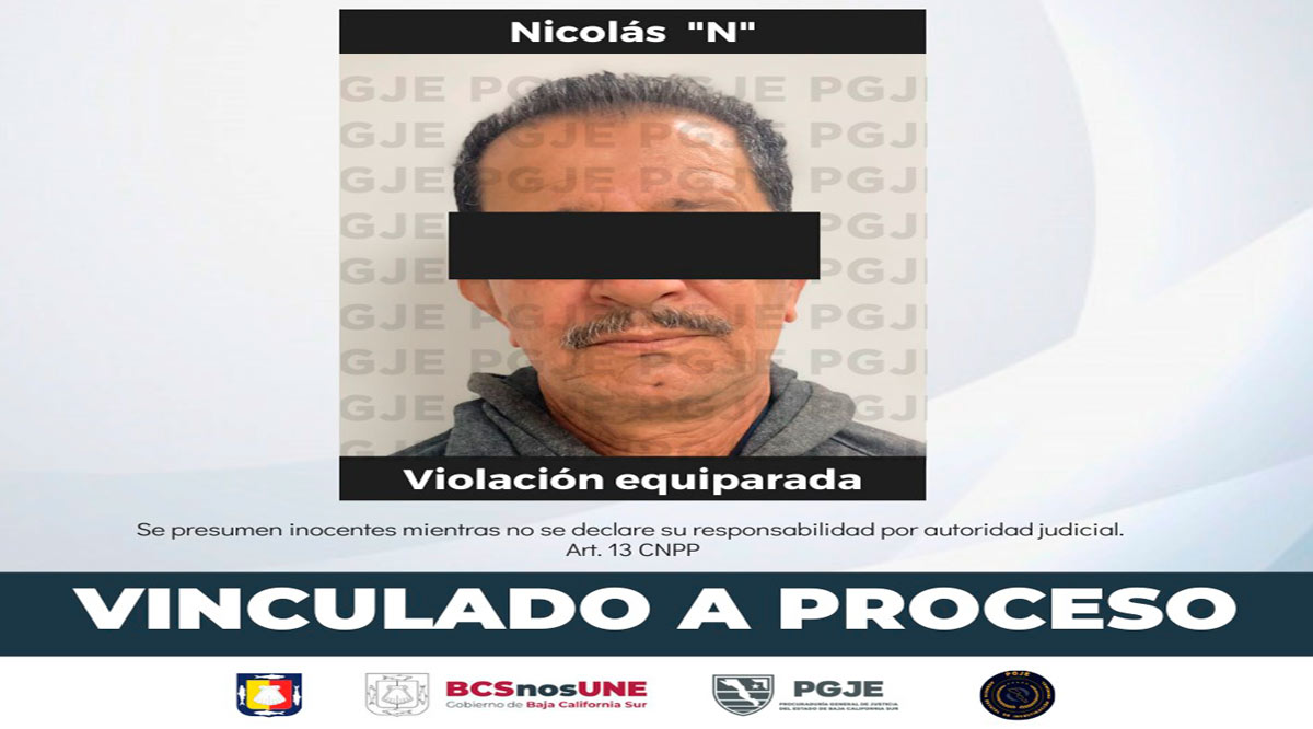 Quedó en prisión y vinculado a proceso sujeto por delitos de violación equiparada agravada en Los Cabos