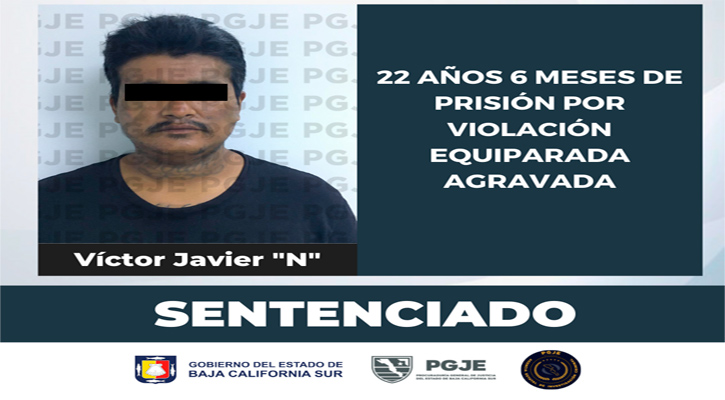 Pasará 22 años y 6 meses tras prisión por el delito de violación equiparada en Los Cabos