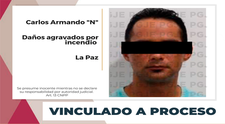 Vinculan a proceso a imputado por daños agravados por haberse cometido mediante incendio en La Paz