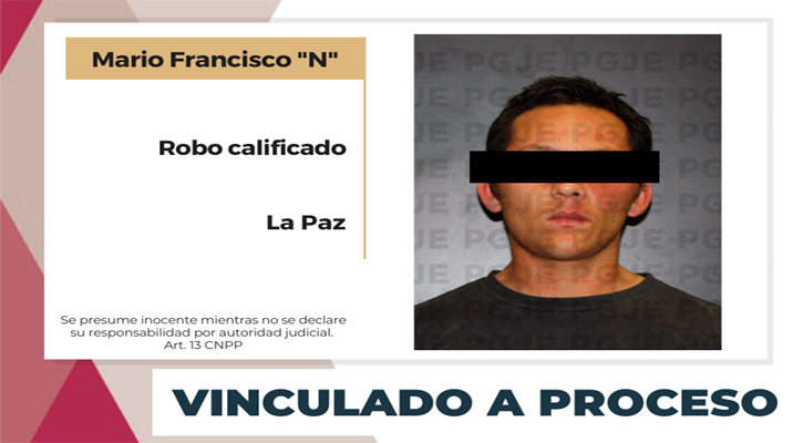 Vinculan a proceso a sujeto por robo en La Paz