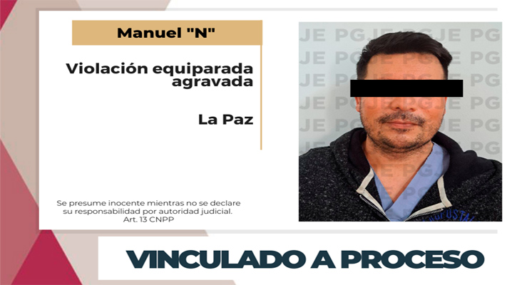 Vinculan a proceso y prisión preventiva a un sujeto por violación en La Paz