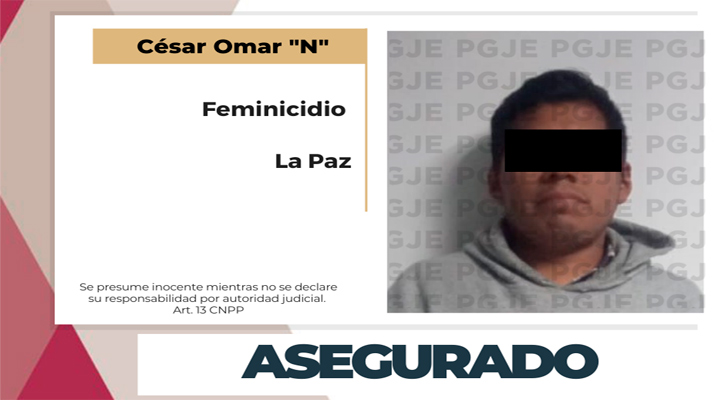 Aseguran a feminicida en La Paz