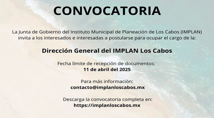 Convocan a participar para ocupar titularidad de la Dirección General del Implan en Los Cabos Convocan a participar para ocupar titularidad de la Dirección General del Implan en Los Cabos