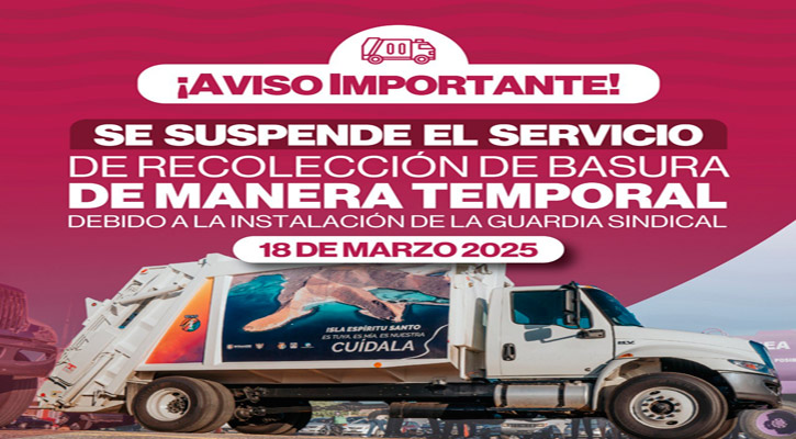 Suspendida en La Paz la recolección de basura y reparación de fugas de agua potable; intentan autoridades llegar a acuerdos con el sindicato