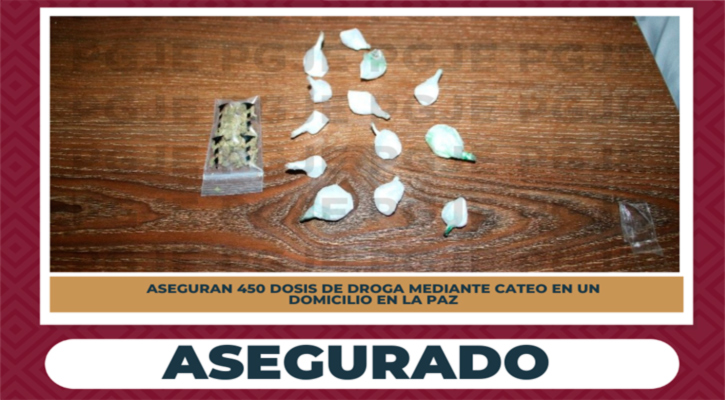 Aseguran 450 dosis de droga mediante cateo en un domicilio en La Paz