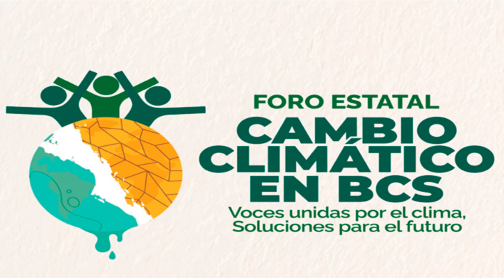 Realizará gobierno de BCS el Foro Estatal de Cambio Climático 2025 para promover soluciones sostenibles