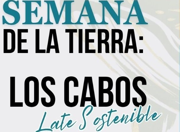 Invitan a participar en la Primera Semana de la Tierra en Los Cabos